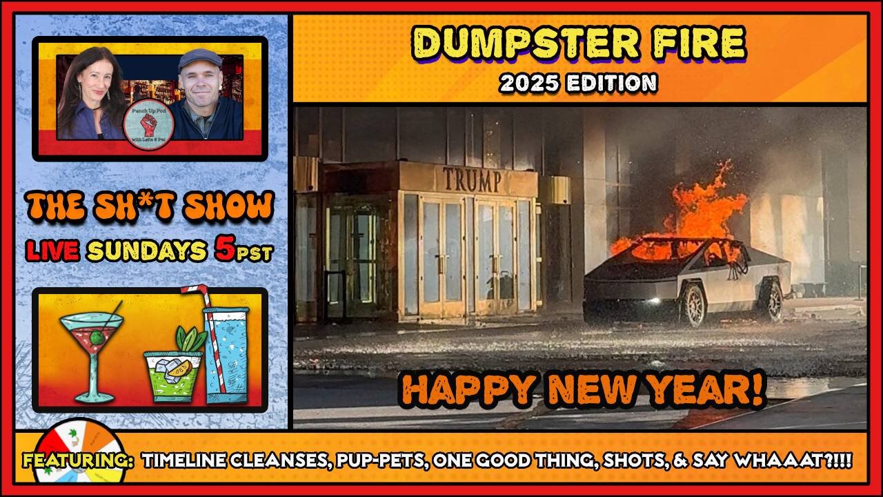 The Sh*t Show - Dumpster Fire 2025 Edition!