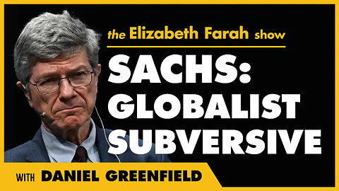 Globalist Agenda Revealed Jeffrey Sachs Pushing UN Control and Anti-Israel Lies