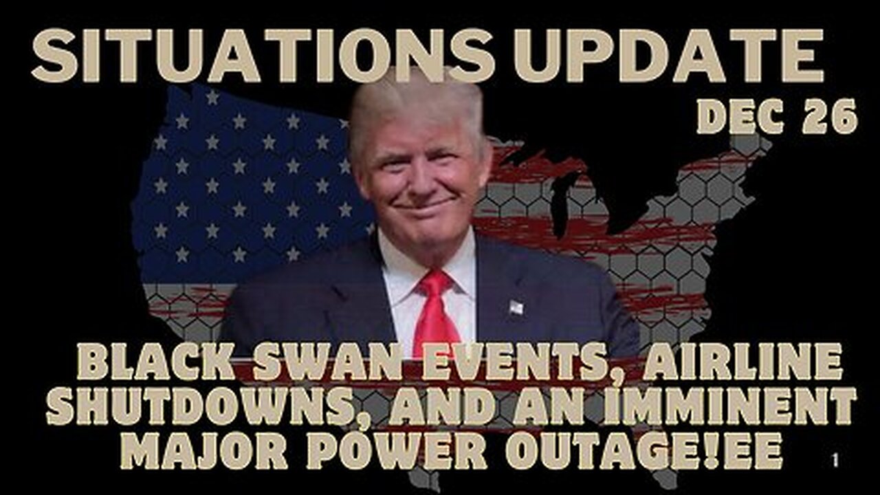 Update As of Dec 26- Black Swan Events, Airline Shutdowns, And An Imminent Major Power Outage!