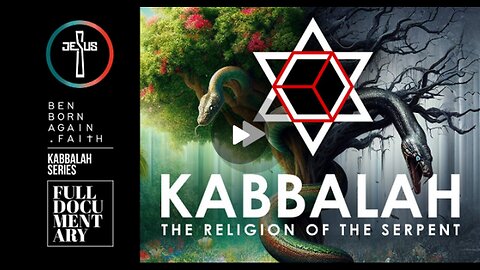 KABALLAH: The Religion of the Serpent - Documentary by BenBornAgain