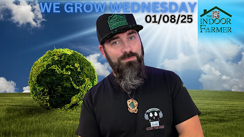 We Grow Wednesday 1/8/25, The World Turns Let's Grow With It