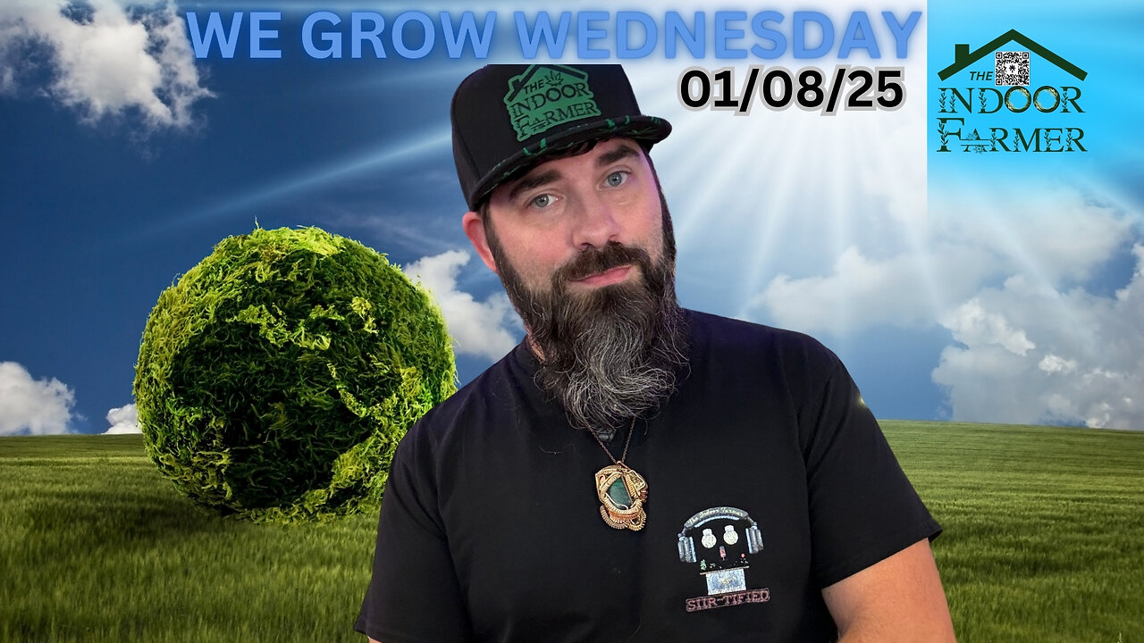 We Grow Wednesday 1/8/25, The World Turns Let's Grow With It