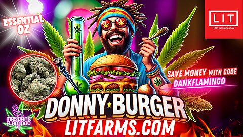 Blazing Up Donny Burger Essential from Lit Farms! Mrs Dank Flamingo Review!!