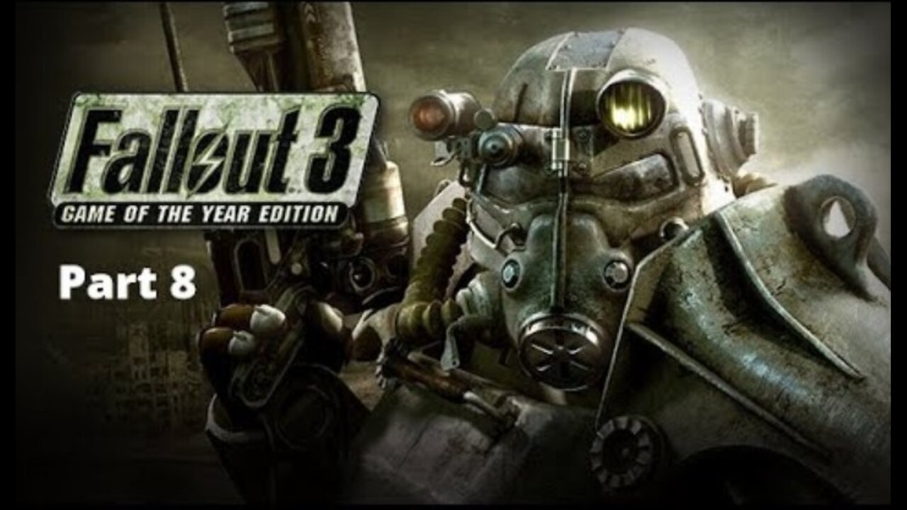 Fallout 3: Game of the Year Edition Walkthrough | Part 8