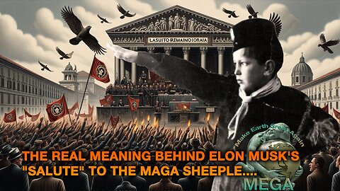 THE REAL MEANING BEHIND ELON MUSK'S "SALUTE" TO THE MAGA SHEEPLE....