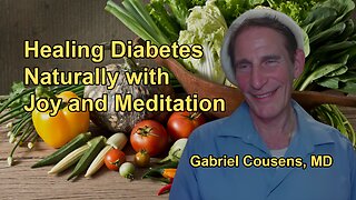 Healing Diabetes Naturally: The Power of Joy, Meditation, and a Vegan Lifestyle