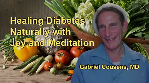 Healing Diabetes Naturally: The Power of Joy, Meditation, and a Vegan Lifestyle