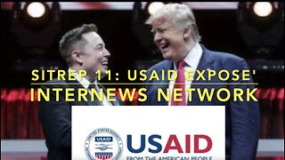 SitRep 11: USAID Files Pt.1 (Internews Network)