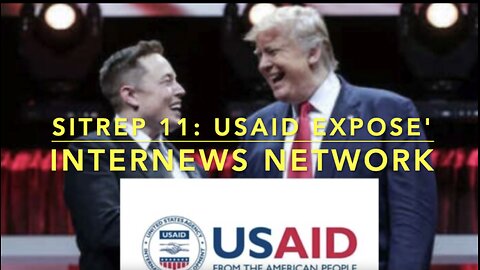 SitRep 11: USAID Files Pt.1 (Internews Network)