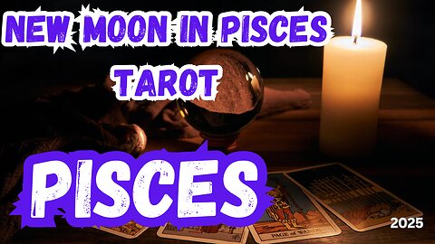 Pisces ♓️- New Moon in Pisces 2025 Tarot Reading #pisces #tarot #tarotary #fullmooninpisces