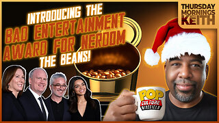 Morning Coffee with Keith | The Bad Entertainment Award for Nerdom!