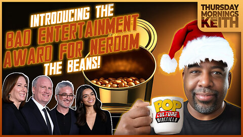 Morning Coffee with Keith | The Bad Entertainment Award for Nerdom!