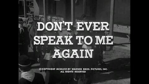 F Troop - "Don't Ever Speak To Me Again"