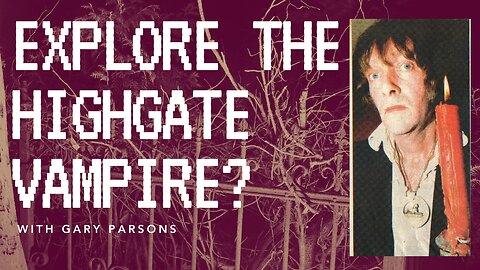 Exploring The Highgate Vampire with Film Maker Gary Parsons