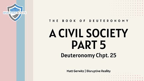 A Civil Society Part 5 – Deut. Chpt. 25