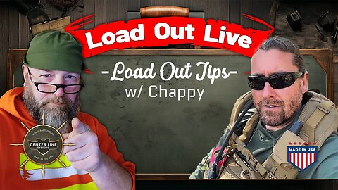 CLS GEAR: Load out Live - Load out tips with Chappy
