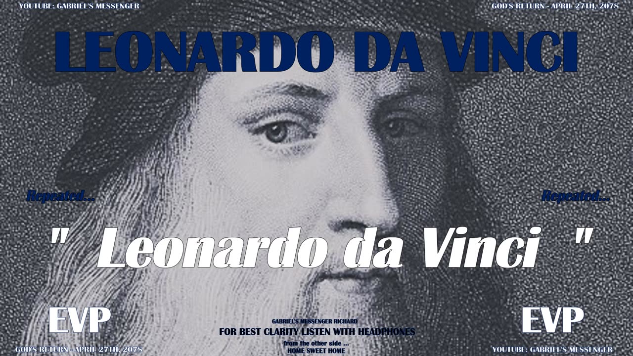 EVP Italian Painter and Inventor Leonardo da Vinci stating his name Afterlife Soul Communication