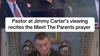 Pastor at Jimmy Carter's viewing recites the Meet the Parents Prayer