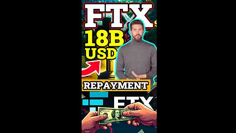 The $18 Billion FTX Repayment: Who Gets Paid? 