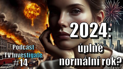 2024 – úplně normální rok?|| Podcast TV Investigate #14