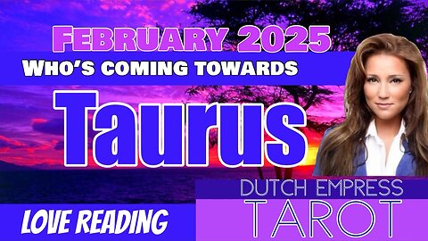 TAURUS ♉️ TAROT 🌠 Who’s coming towards you in February 2025? 💖Tarot Love Reading