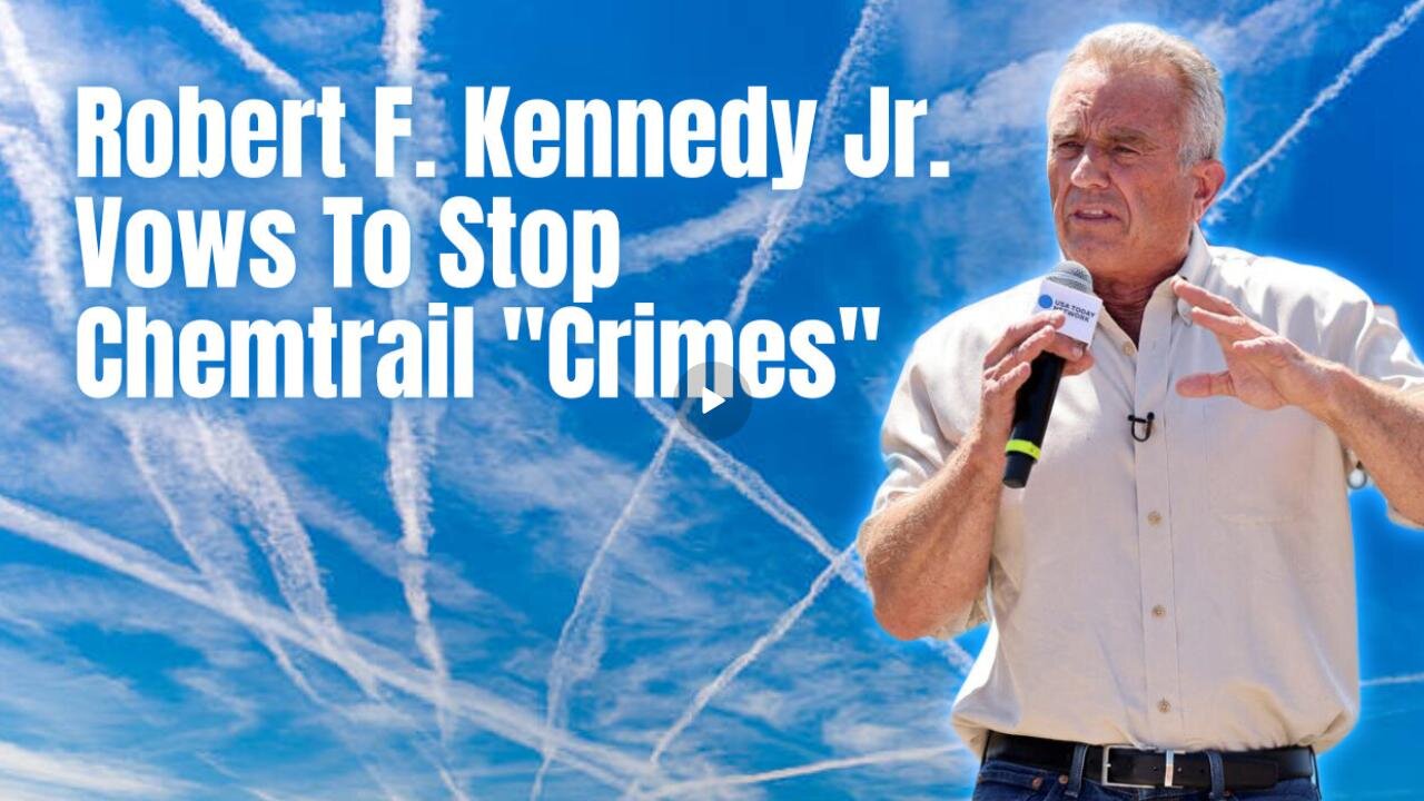 Robert F Kennedy Jr Vows To Stop Chemtrail 'Crimes' (9/1/24) Media Blackout ~ Maria Zeee, The Vigilant Fox