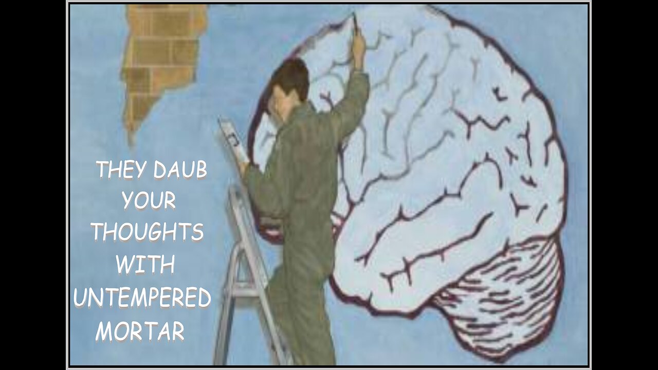 THEY DAUB YOUR THOUGHTS WITH UNTEMPERED MORTAR #244 LCM