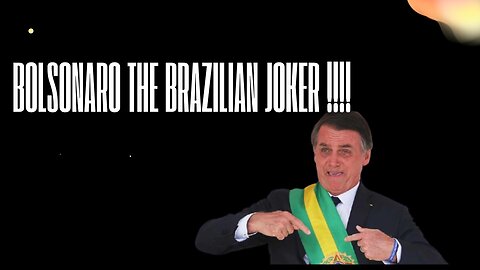 Bolsonaro is still the ace up the Brazilians' sleeve!!!!