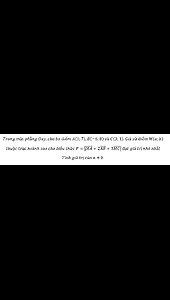 Toán 10: Trong mặt phẳng Oxy,cho ba điểm A(1;7),B(-6;8) và C(3;1).Giả sử điểm M(a;b)