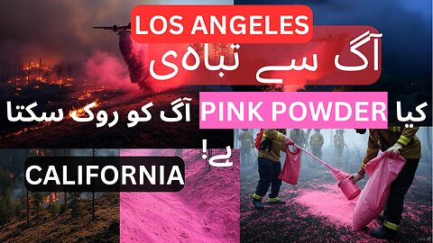 California Wildfires - Can Pink Powder Solution reduce fire - What is Pink Powder - Los Angeles fire