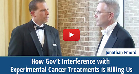 Gov’t Interference with Experimental Cancer Treatments