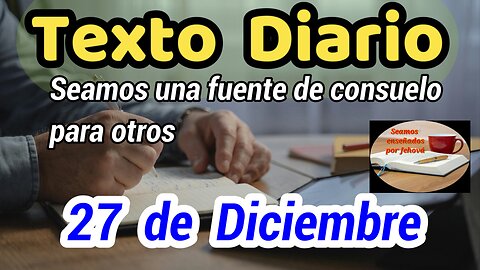 Texto diario Viernes 27 de Diciembre de 2024❤️-Seamos una fuente de consuelo para otros-🙏