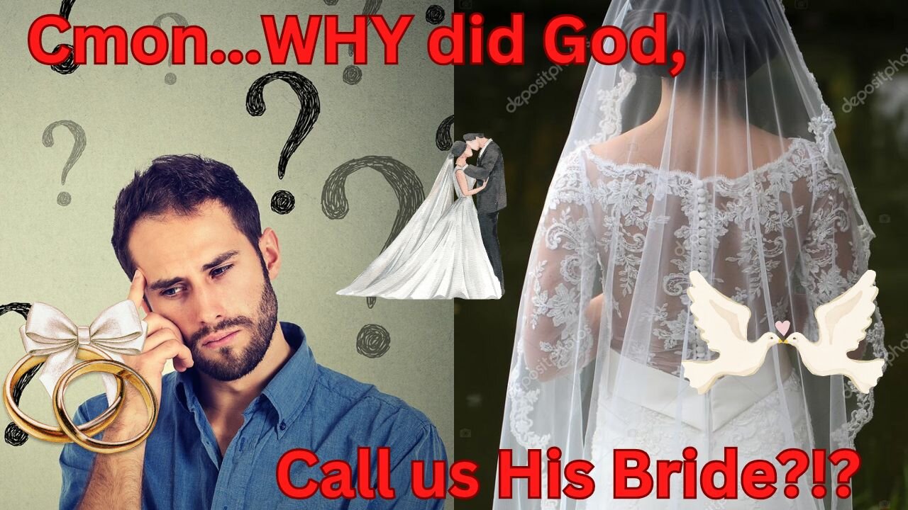 Ep 758 • "Why Did Jesus Call His People A Bride?"