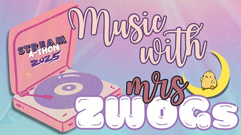 🟢✨ STREAM-A-THON: Music with mrsZWOGs! [TAKING REQUESTS!!]