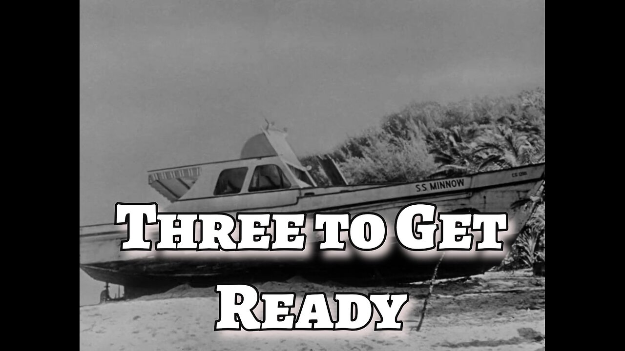 Gilligan's Island - "Three to Get Ready"