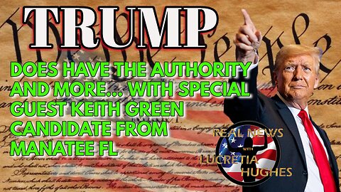 Trump Does Have Authority And More,,, Special Guest Keith Green From Manatee FL