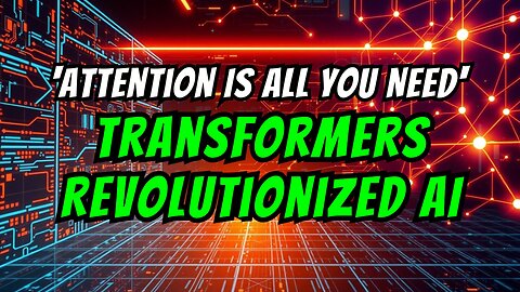 2017: Transformers and the Attention Revolution | AI Through Time [17]