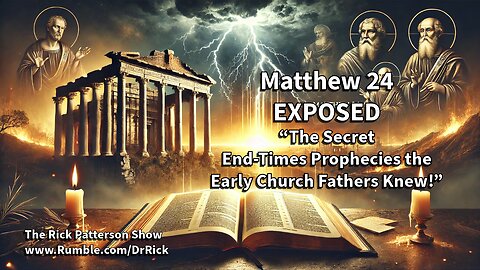 "Matthew 24 EXPOSED: The Shocking End-Time Secrets Hidden in Early Church Writings!" Part 2