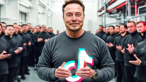 BREAKING: Elon Musk Has Officially Acquired TikTok