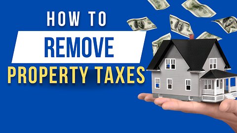 How To Remove Property Taxes.