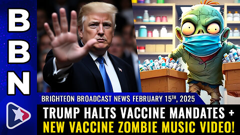 Feb 15, 2025 | Trump HALTS vaccine mandates...