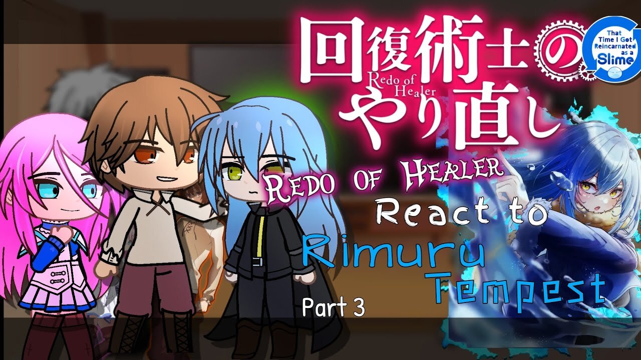 Redo of Healer React to Rimuru Tempest「Part 3/3」