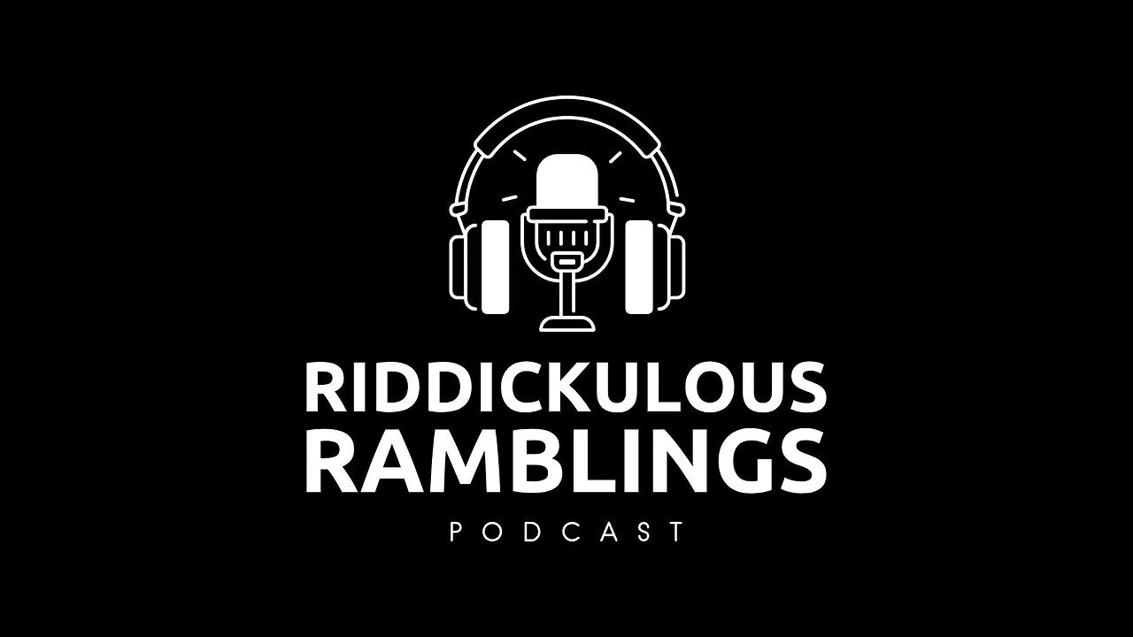 Riddickulous Ramblings Ep. 35