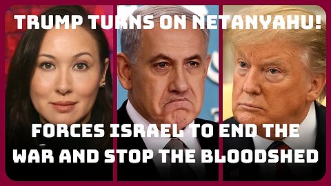 Trump TURNS On Netanyahu! Forces Israel To END THE WAR And Stop The Bloodshed