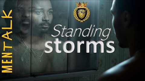 #Mentalk: Standing Storms Part 4 (Vessels of Honor)