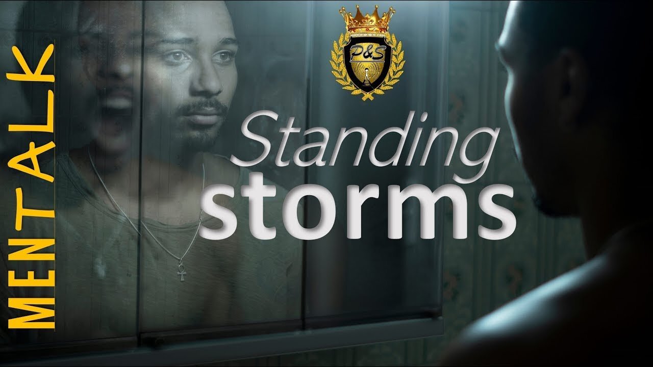 #Mentalk: Standing Storms Part 4 (Vessels of Honor)