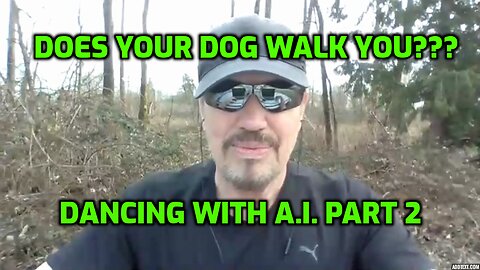 DOES YOUR DOG WALK YOU??? DANCING WITH A.I. PART 2 (SHARE)