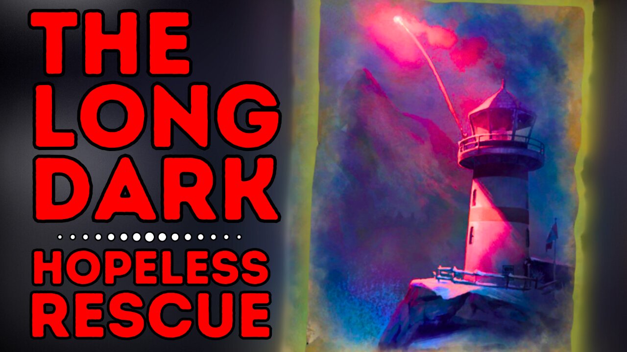 The Long Dark | Attempt #8 | The Hopeless Rescue