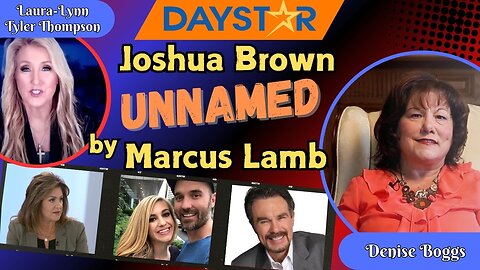 Daystar: Joshua Brown Was Un-Named on Marcus’ Death Bed