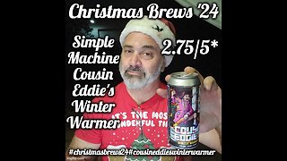 Christmas Brews' 24: Simple Machine Cousin Eddie's Winter Warmer 2.75/5*